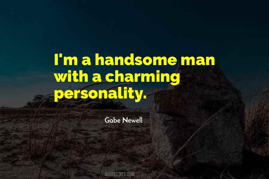 Quotes About A Handsome Man #476553