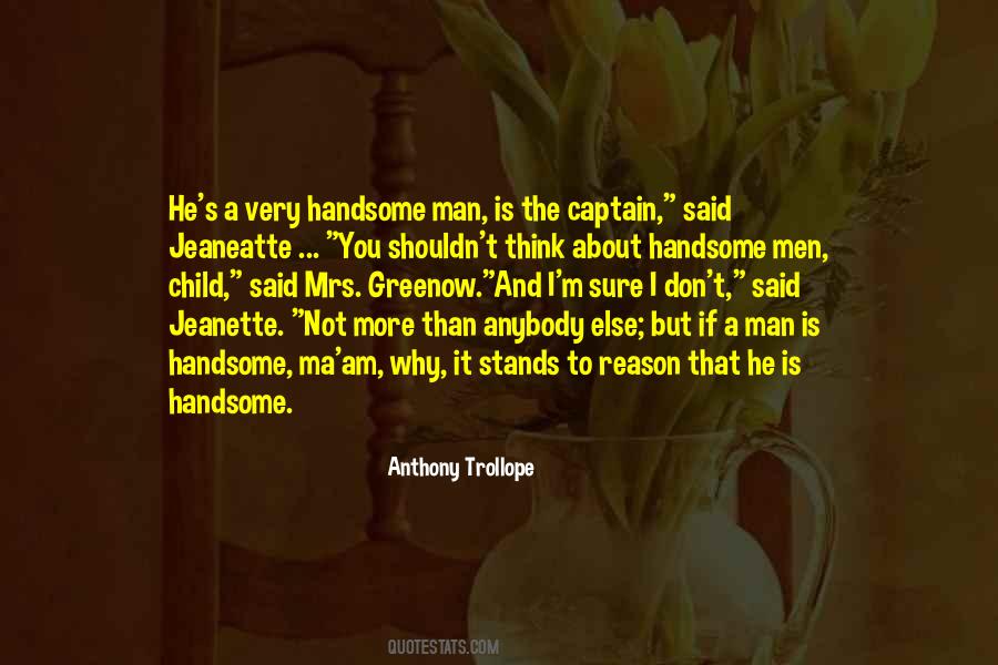 Quotes About A Handsome Man #689989