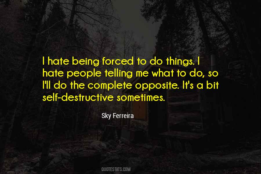 Forced To Do Things Quotes #1803196