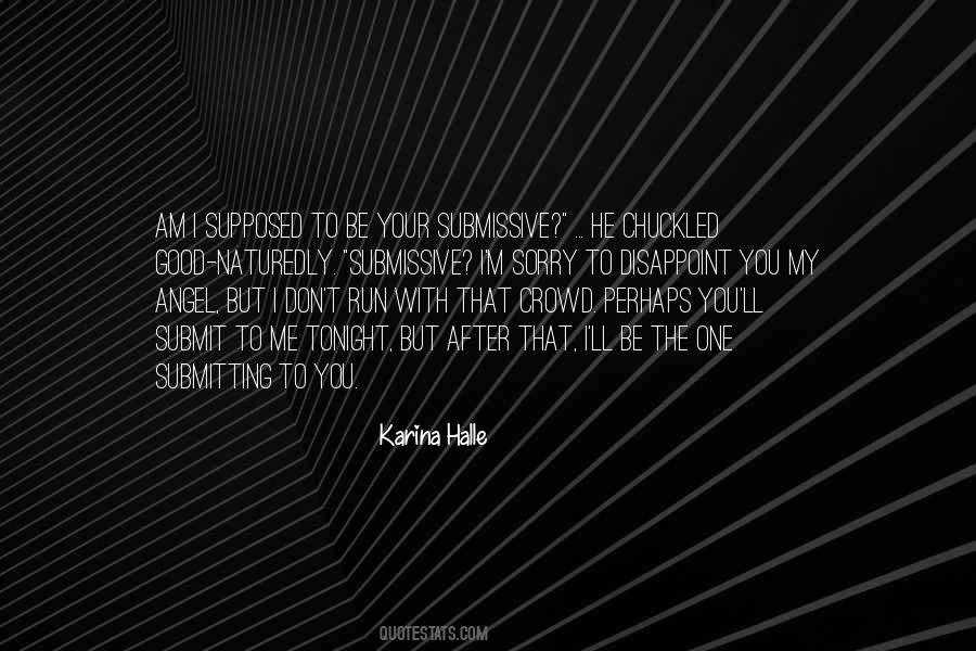 I Submit To You Quotes #279307