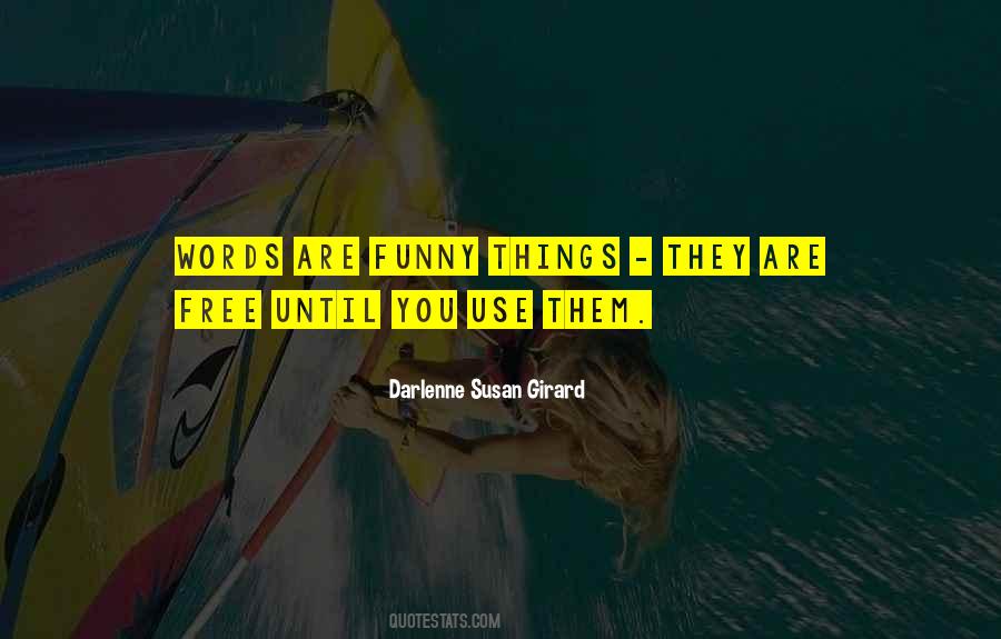 Words Are Free Quotes #1507144