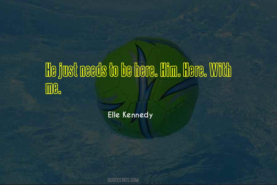 He Needs Me Quotes #1191523