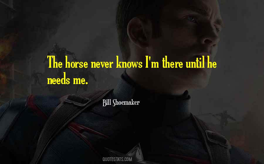 He Needs Me Quotes #1351291