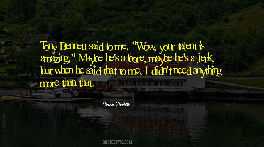 He Needs Me Quotes #632901