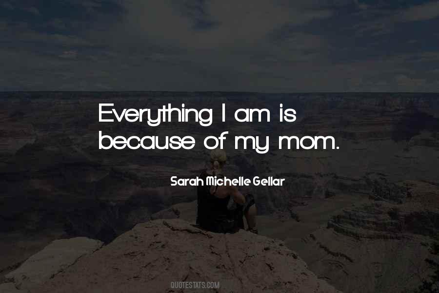 Because Of My Mom Quotes #891530