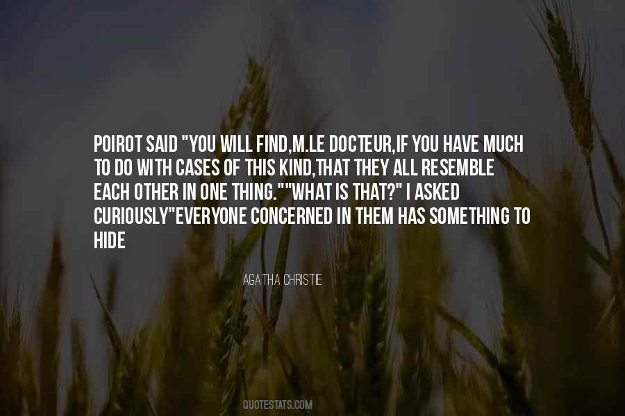 Everyone Is Hiding Something Quotes #1520068