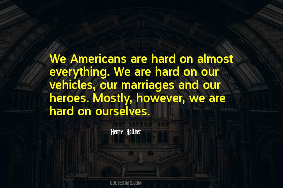 Hard On Ourselves Quotes #1379486