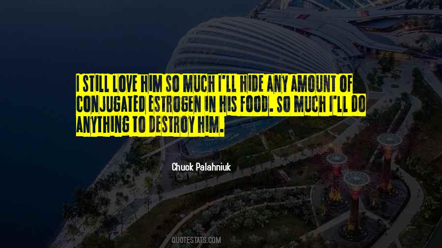 I Love Him Still Quotes #899391