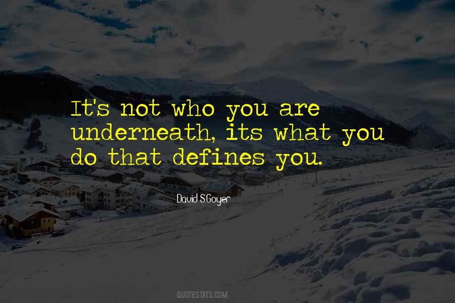 What You Do Defines You Quotes #101341