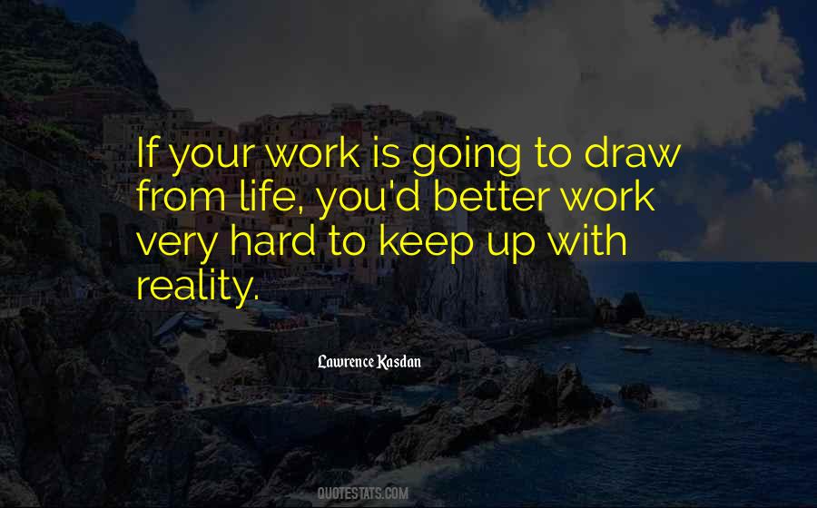 Better Work Quotes #1290063