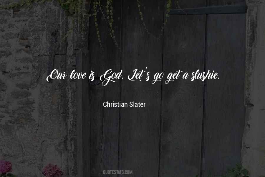 Love Is God Quotes #315882