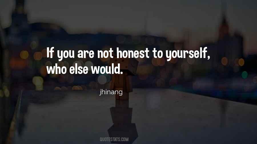 If You Are Not Honest Quotes #1120364