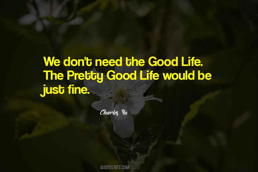 Quotes About The Good Life #1584707
