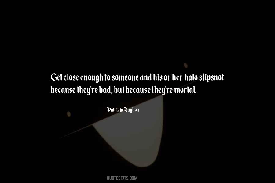 Close But Not Close Enough Quotes #1182528