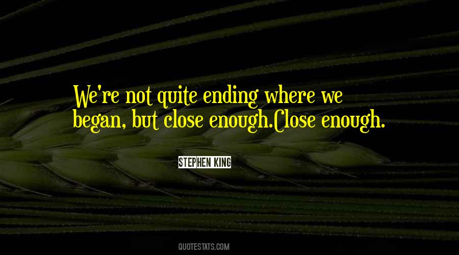 Close But Not Close Enough Quotes #1266833