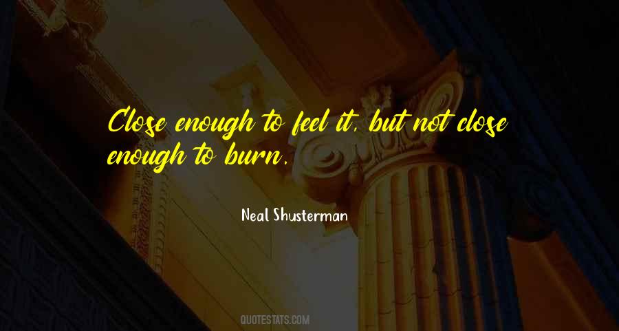 Close But Not Close Enough Quotes #1551799