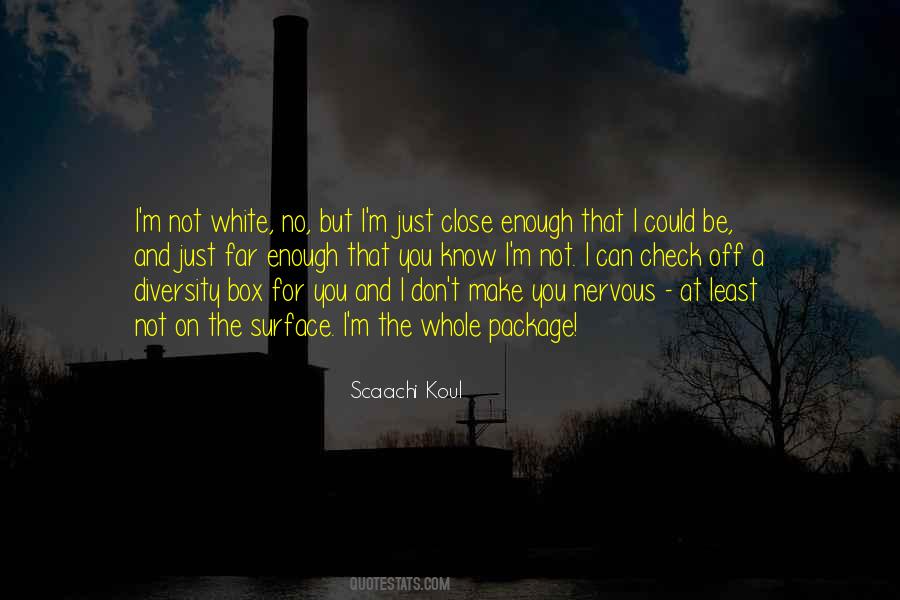 Close But Not Close Enough Quotes #1805407