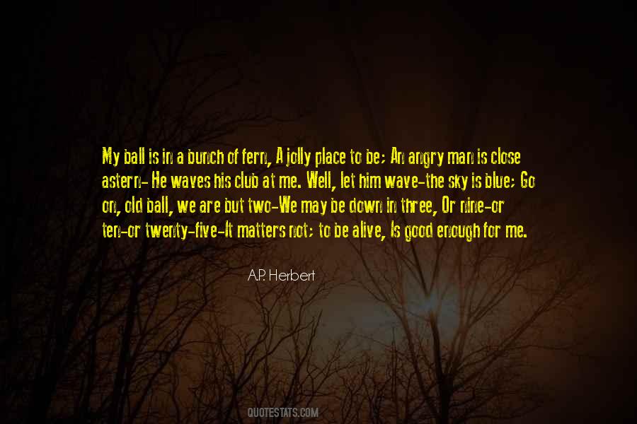 Close But Not Close Enough Quotes #781467