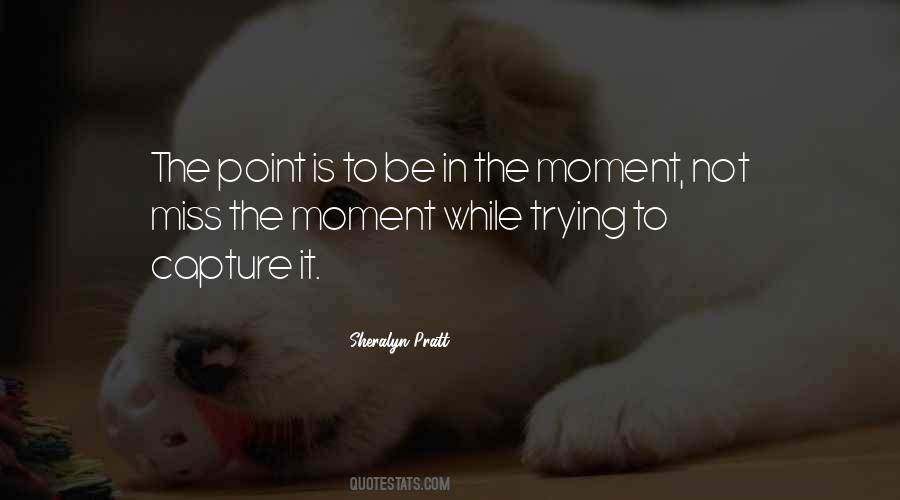 Love Live The Moment Quotes #1732813