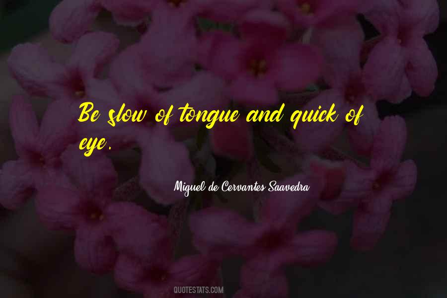 Be Slow Quotes #1502648