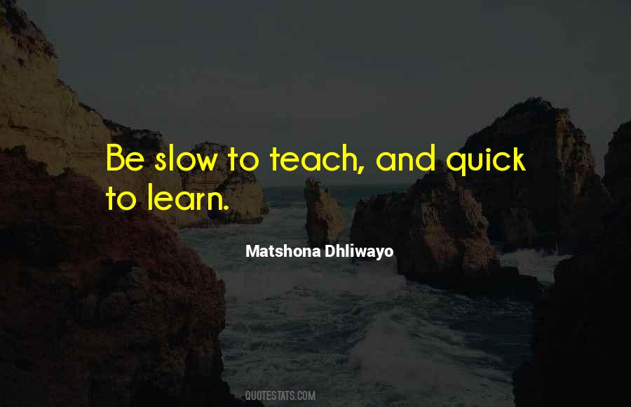 Be Slow Quotes #1536546