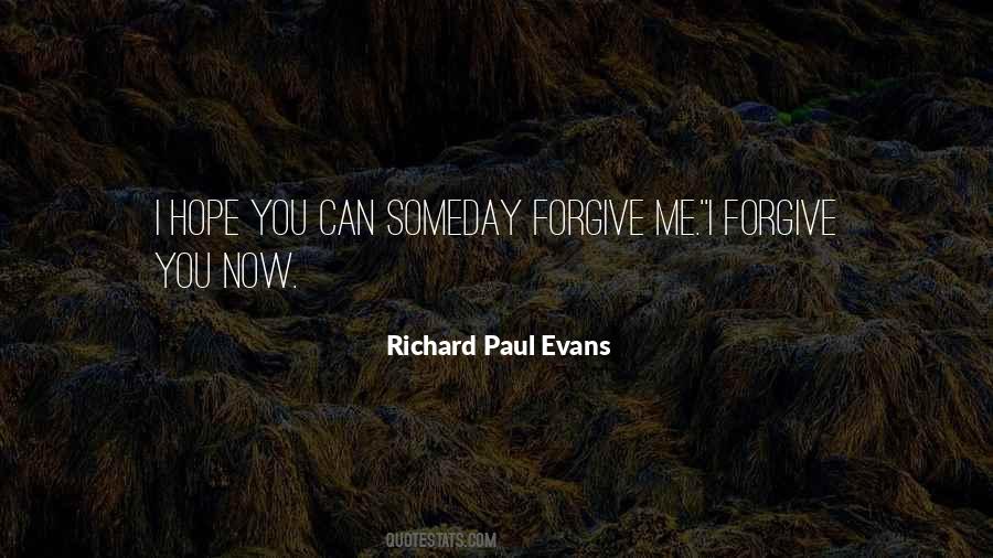 Hope You Will Forgive Me Quotes #1862452