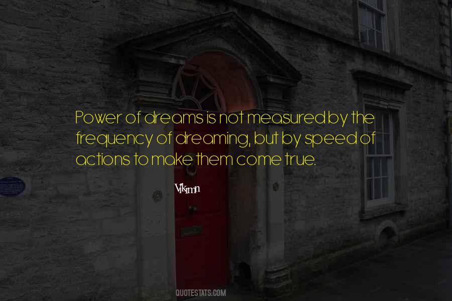 The Power Of Dreams Quotes #741439