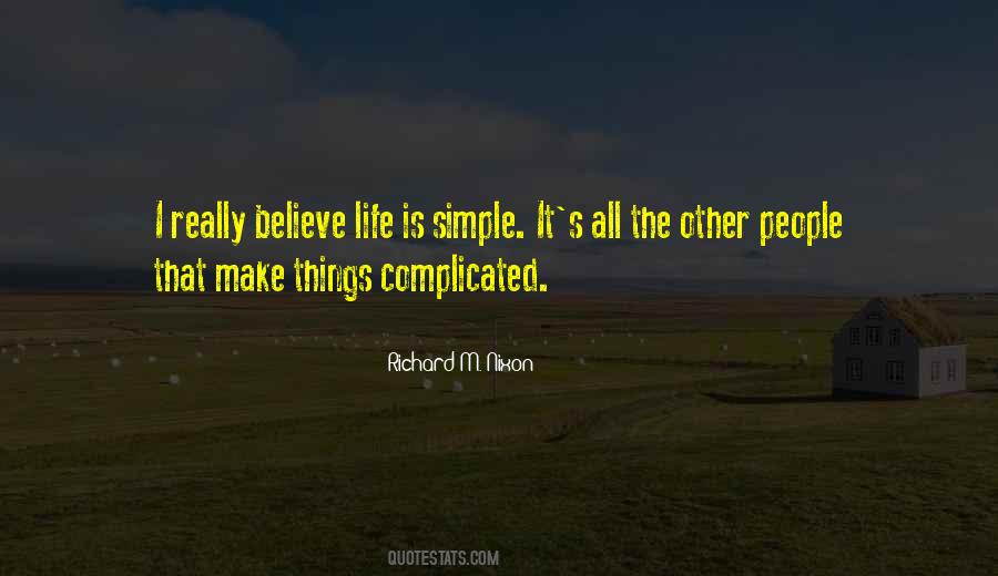 Make Things Simple Quotes #466761