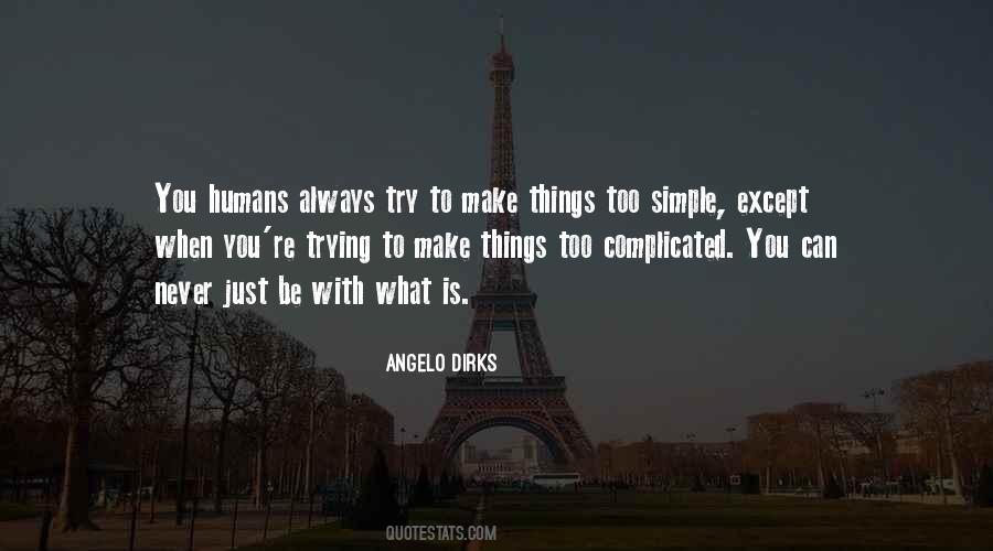 Make Things Simple Quotes #494480