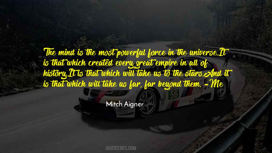 The Most Powerful Force In The Universe Quotes #1286741