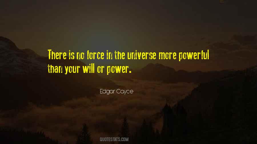 The Most Powerful Force In The Universe Quotes #1570771