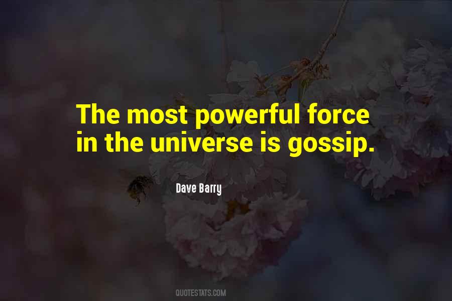 The Most Powerful Force In The Universe Quotes #669369
