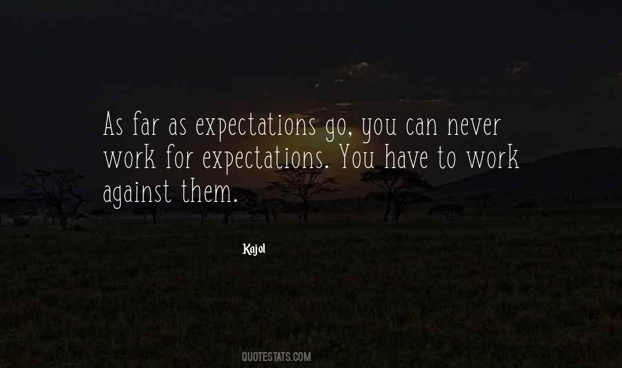 Never Have Expectations Quotes #875491
