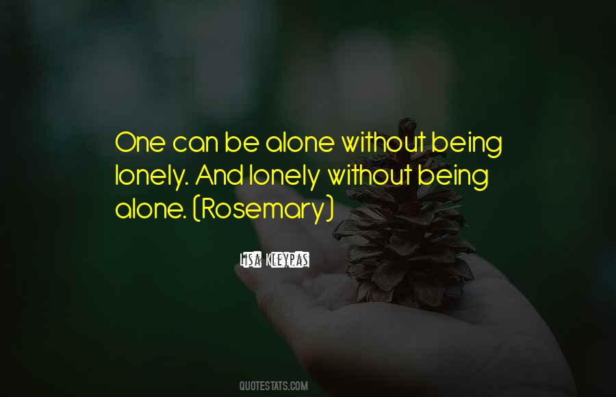 Being Alone And Being Lonely Quotes #1153305