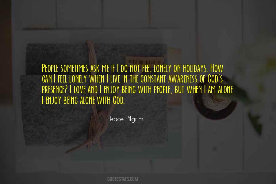 Being Alone And Being Lonely Quotes #1843085