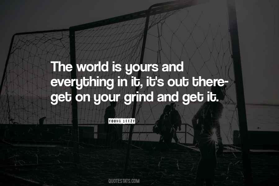Quotes About On The Grind #1479098