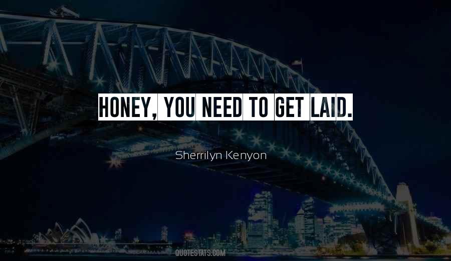 Need To Get Laid Quotes #558468