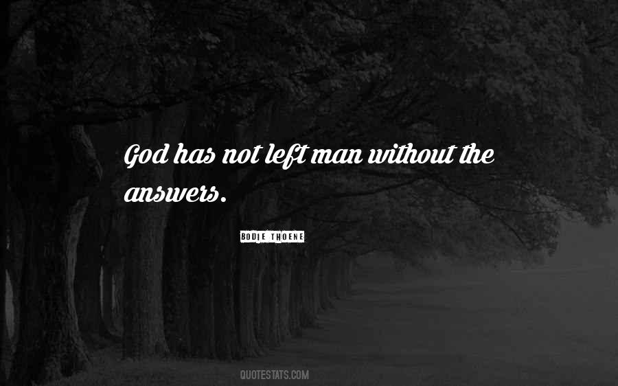 God Has Not Quotes #1236431