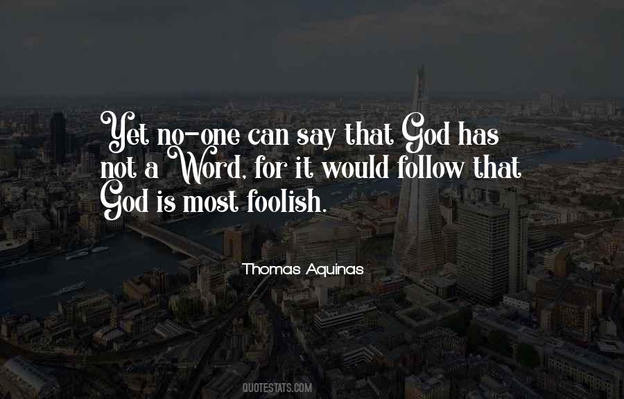 God Has Not Quotes #1486223