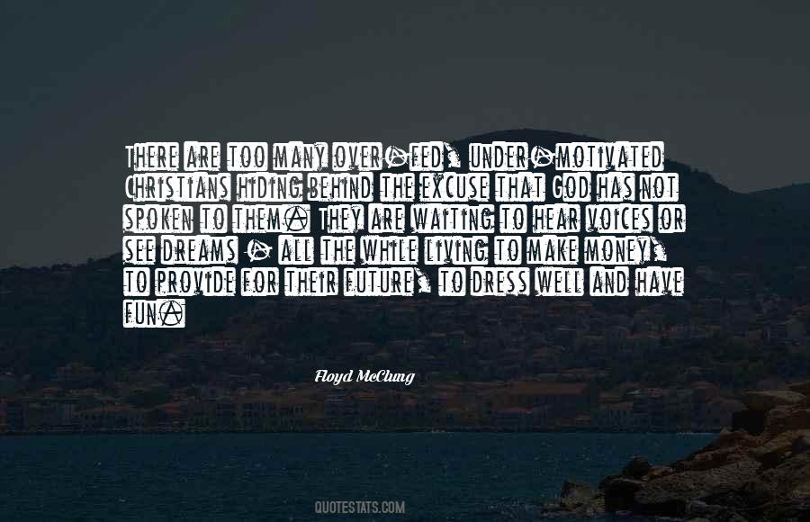 God Has Not Quotes #712951