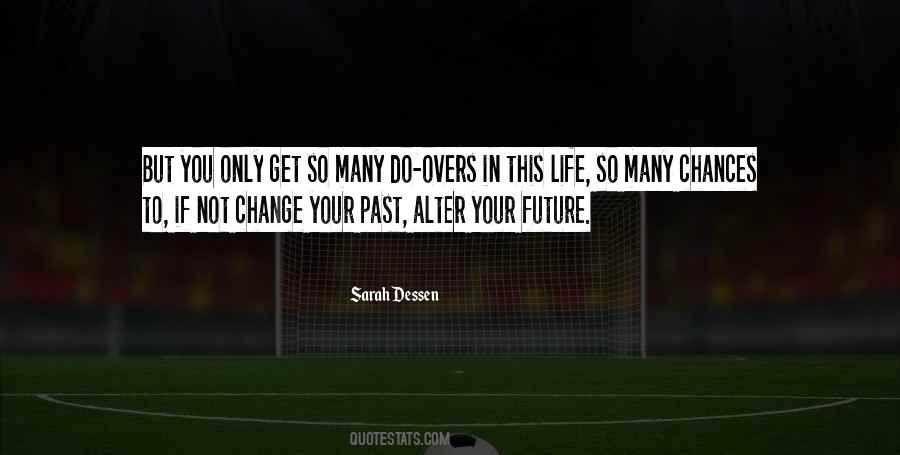 You Only Get So Many Chances Quotes #569776