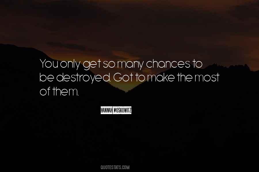 You Only Get So Many Chances Quotes #810480