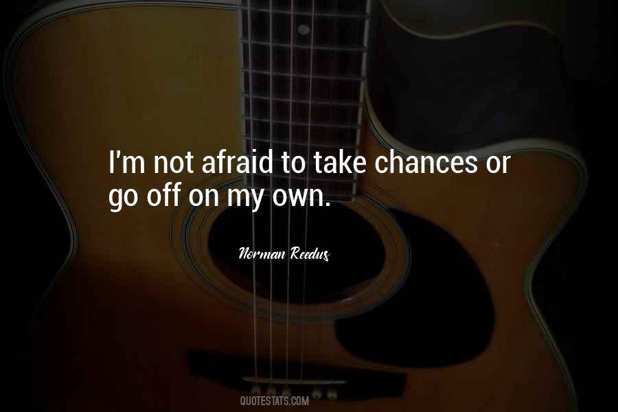 You Only Get So Many Chances Quotes #89190