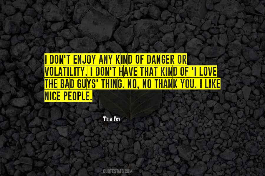 Bad Guys Love Quotes #930600