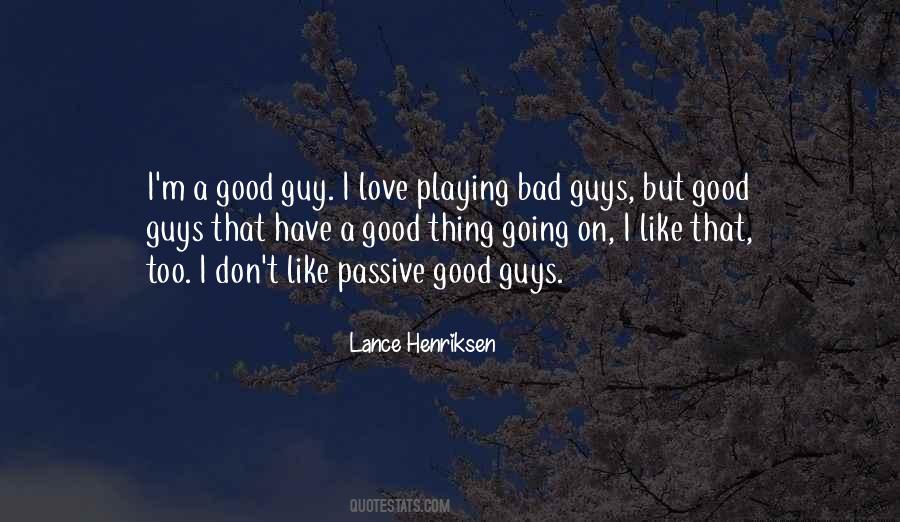 Bad Guys Love Quotes #975725