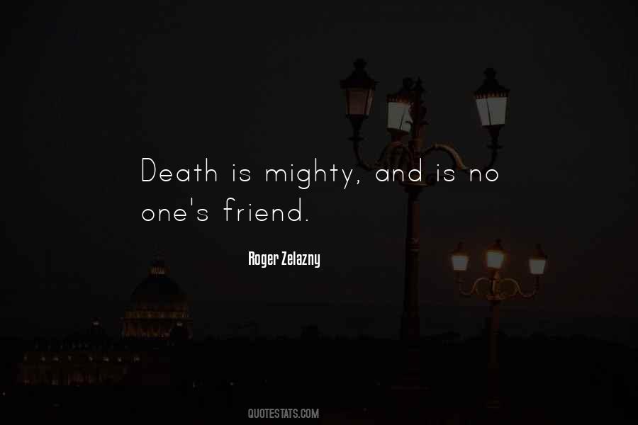 Friend And Death Quotes #1521187