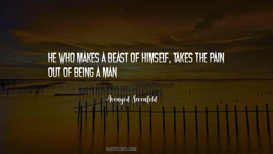 He Who Makes A Beast Out Of Himself Quotes #679440