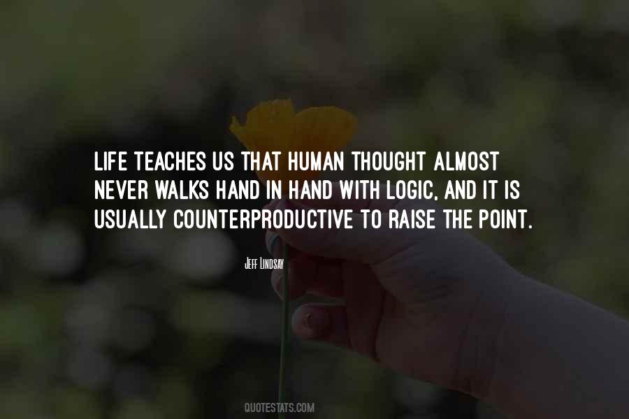 Logic In Life Quotes #1286607