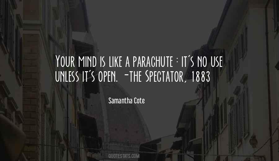 Mind Is Like A Parachute Quotes #311927