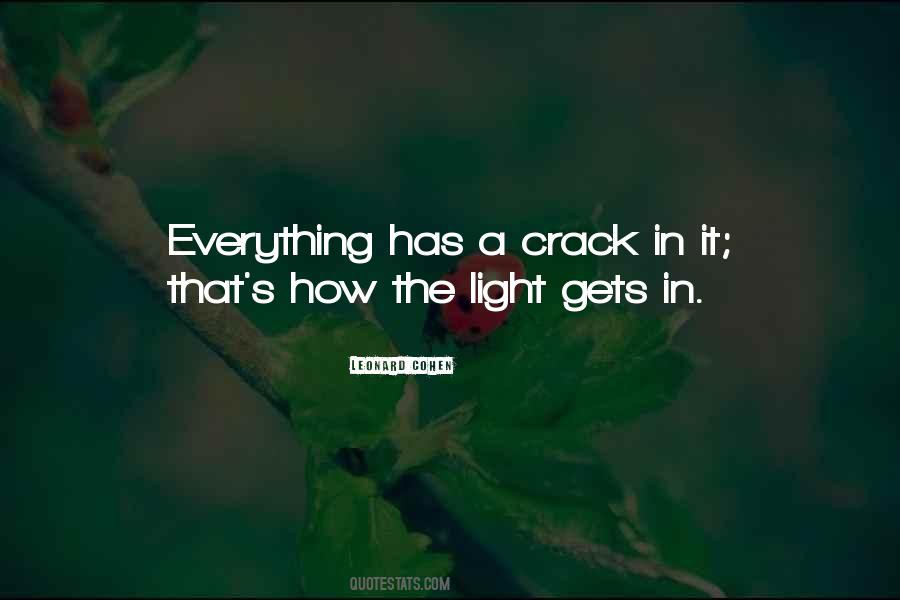 There Is A Crack In Everything Quotes #1293056